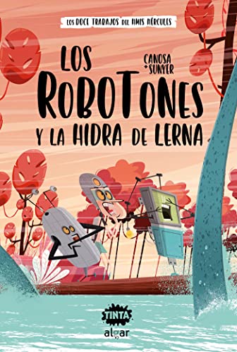 Imagen de archivo de Los robotones y la hidra de Lerna/ The Robotrons and the Hydra from Lerna -Language: Spanish a la venta por GreatBookPrices