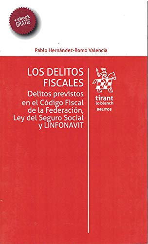 Stock image for LOS DELITOS FISCALES . DELITOS PREVISTOS EN EL CDIGO FISCAL DE LA FEDERACIN, L for sale by Zilis Select Books