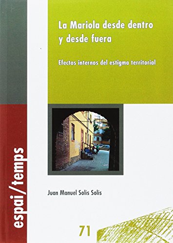 Beispielbild fr La Mariola desde dentro y desde fuera.: Efectos internos del estigma territorial. (Espai/Temps, Band 71) zum Verkauf von medimops