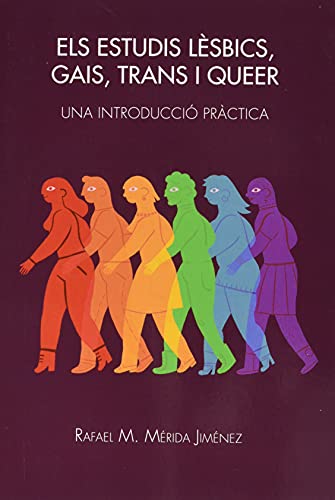 Stock image for ELS ESTUDIS LSBICS, GAIS, TRANS I QUEER. UNA INTRODUCCI PRCTICA for sale by KALAMO LIBROS, S.L.