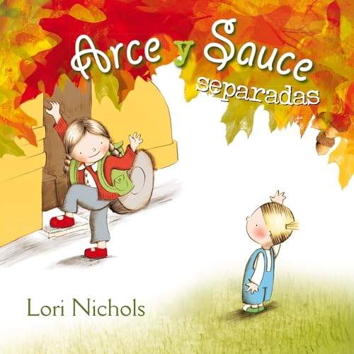 9788491450122: Arce y Sauce separadas (Maple and Willow, 3) (Spanish Edition)