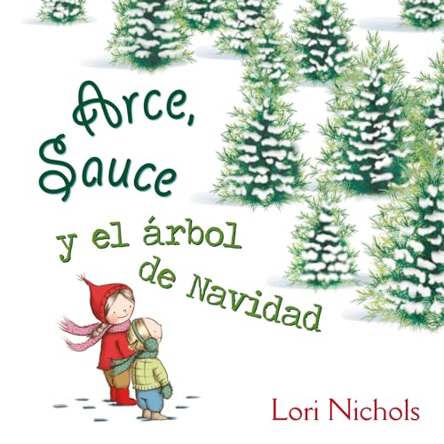 Stock image for Arce, Sauce y el rbol de Navidad (Maple and Willow, 4) (Spanish Edition) for sale by Books Unplugged