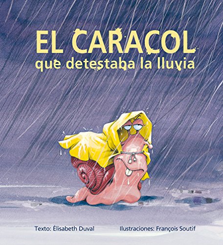 9788491451150: El caracol que detestaba la lluvia (Spanish Edition)
