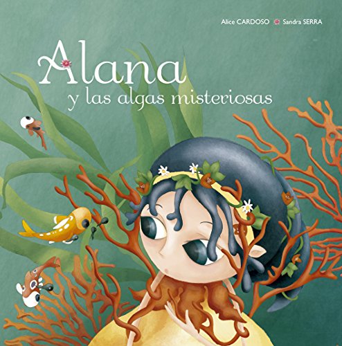 Imagen de archivo de Alana y las algas misteriosas (Spanish Edition) a la venta por Better World Books: West