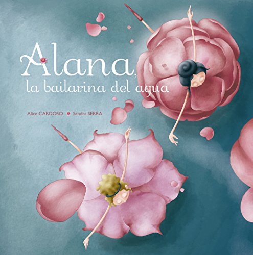 Imagen de archivo de ALANA, LA BAILARINA DEL AGUA a la venta por KALAMO LIBROS, S.L.