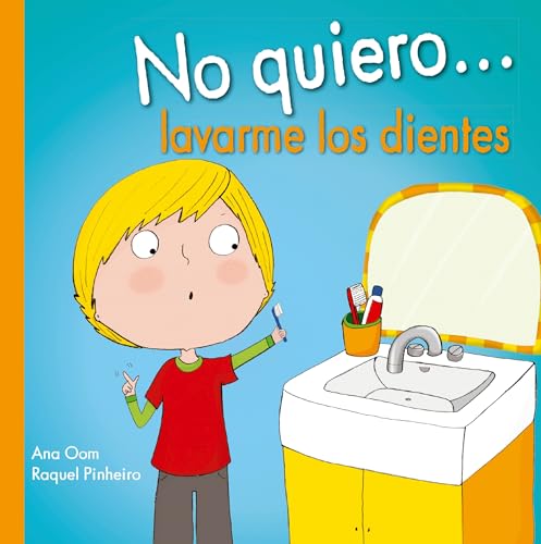 Stock image for NO QUIERO. . . LAVARME LOS DIENTES for sale by KALAMO LIBROS, S.L.