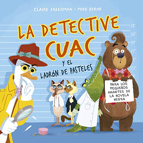 9788491452836: La detective Cuac y el ladrn de pasteles / Ducktective Quack and the Cake Crime Wave