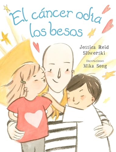 Beispielbild fr El cncer odia los besos (Spanish Edition) zum Verkauf von Irish Booksellers