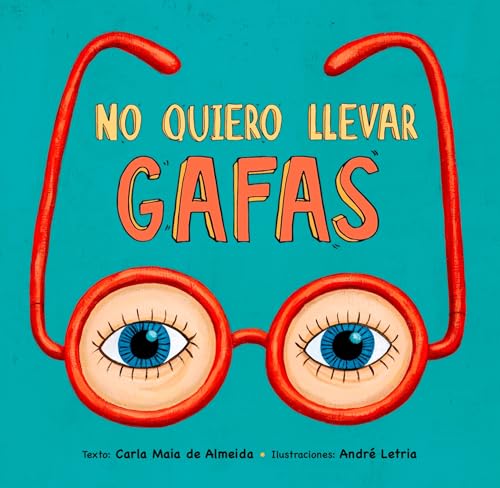 9788491452980: No quiero llevar gafas (Spanish Edition)