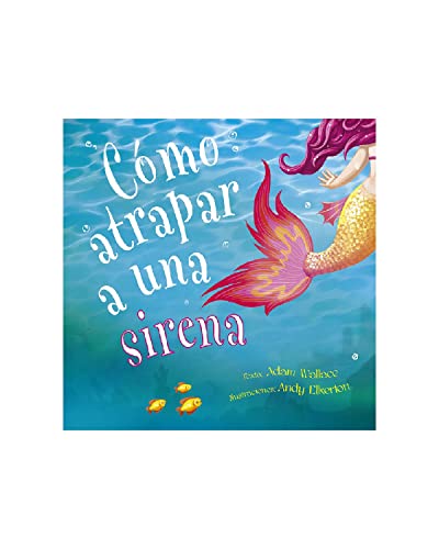 Stock image for Cmo atrapar a una sirena for sale by Agapea Libros