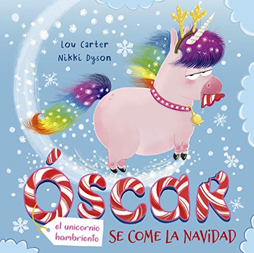 9788491454007: Oscar el unicornio hambriento se come la Navidad / Oscar the Hungry Unicorn Eats Christmas