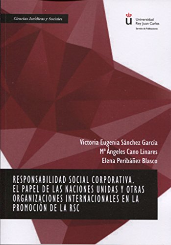 Imagen de archivo de Responsabilidad social corporativa. El papel de las Naciones Unidas y otras organizaciones internacionales en la promocin de la RSC a la venta por AG Library