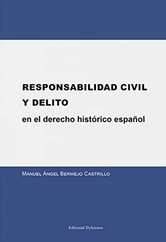 Imagen de archivo de Responsabilidad civil y delito en el derecho histrico espaol a la venta por Hilando Libros