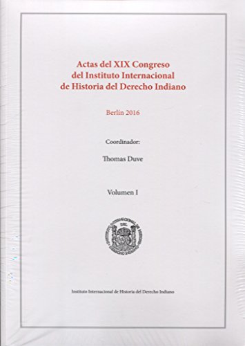 Beispielbild fr Actas del XIX Congreso del Instituto Internacional de Historia del Derecho Indiano (Spanish Edition) zum Verkauf von More Than Words