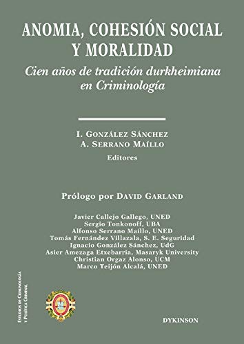 Imagen de archivo de ANOMIA, COHESIN SOCIAL Y MORALIDAD: CIEN AOS DE TRADICIN DURKHEIMIANA EN CRIMINOLOGA a la venta por AG Library