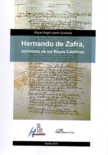 Imagen de archivo de Hernando de Zafra, secretario de los Reyes Catlicos (Spanish Edition) Ladero Quesada, Miguel ngel a la venta por The Compleat Scholar