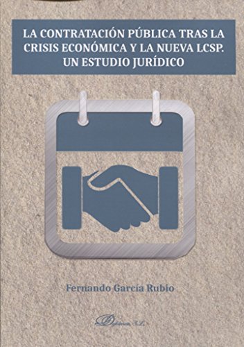 Beispielbild fr La contrataci?n p?blica tras la crisis econ?mica y la nueva LCSP : un estudio jur?dico zum Verkauf von Reuseabook