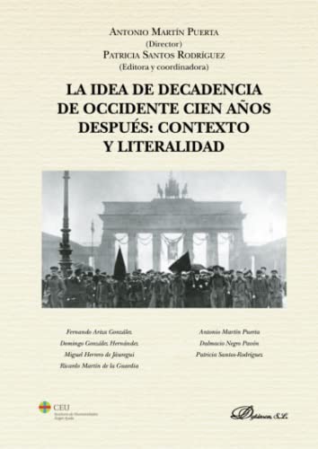 Beispielbild fr LA IDEA DE DECADENCIA DE OCCIDENTE CIEN AOS DESPUES: CONTEXTO Y LITERALIDAD zum Verkauf von Revaluation Books