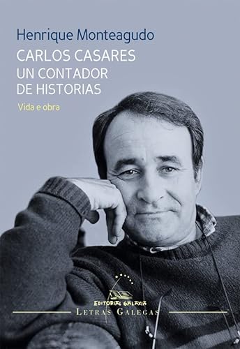 Beispielbild fr Carlos Casares. Un Contador de Historias Vida E Obra zum Verkauf von Hamelyn
