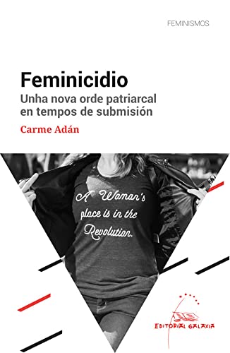 Stock image for Feminicidio: Unha nova orde patriarcal en tempos de submisin for sale by AG Library