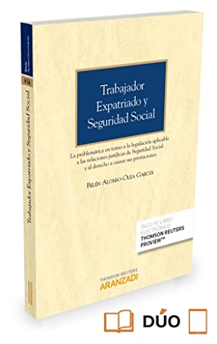 Imagen de archivo de TRABAJADOR EXPATRIADO Y SEGURIDAD SOCIAL (PAPEL + E-BOOK) a la venta por Zilis Select Books