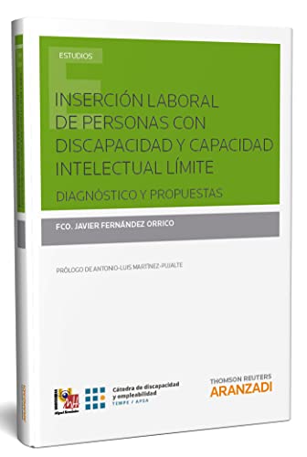 Imagen de archivo de INSERCIN LABORAL DE PERSONAS CON DISCAPACIDAD Y CAPACIDAD INTELECTUAL LMITE DIAGNSTICOS Y PROPUESTAS a la venta por Zilis Select Books