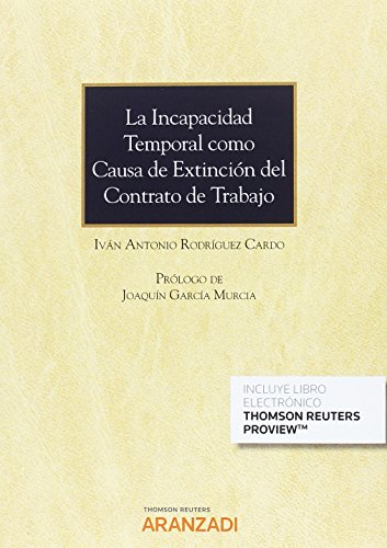 Imagen de archivo de LA INCAPACIDAD TEMPORAL COMO CAUSA DE EXTINCIN DEL CONTRATO DE TRABAJO (PAPEL + a la venta por Zilis Select Books