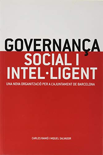 Imagen de archivo de Governana Social I Intelligent, Una Nova Organitzaci per a L'ajuntament de Barcelona a la venta por Hamelyn