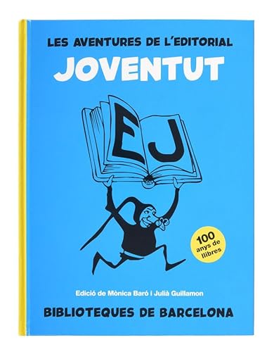 Beispielbild fr LES AVENTURES DE L'EDITORIAL JOVENTUT: 100 anys de llibres (Barcelona literaria) zum Verkauf von medimops