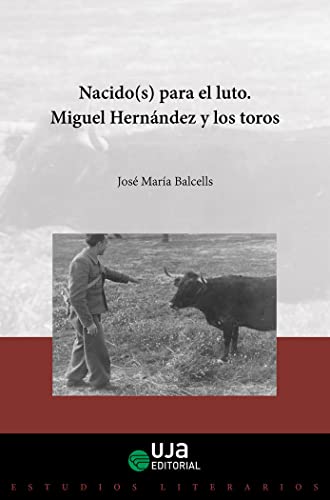 9788491590811: Nacido(s) para el luto. Miguel Hernndez y los toros: 1 (Estudios literarios. 'El nio de la noche')