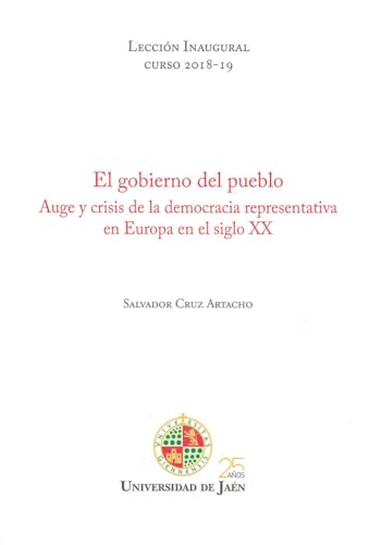 Beispielbild fr EL GOBIERNO DEL PUEBLO. AUGE Y CRISIS DE LA DEMOCRACIA REPRESENTATIVA EN EUROPA EN EL SIGLO XX zum Verkauf von Hiperbook Espaa