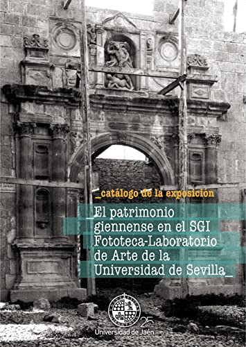 Imagen de archivo de El patrimonio giennense en el SGI Fototeca-Laboratorio de Arte de la Universidad de Sevilla a la venta por AG Library