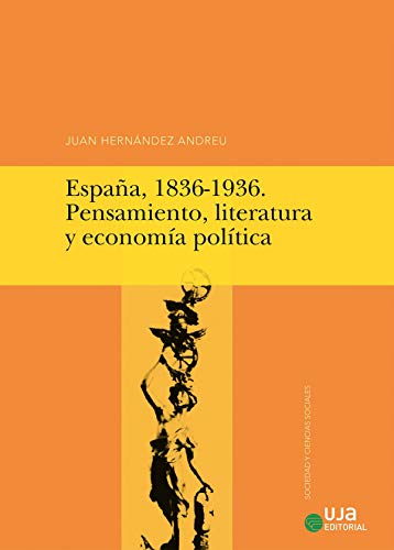 Beispielbild fr Espa a, 1836-1936. Pensamiento, literatura y econom a pol tica zum Verkauf von Mispah books