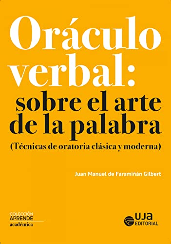 Stock image for ORCULO VERBAL: SOBRE EL ARTE DE LA PALABRA. TCNICAS DE ORATORIA CLSICA Y MODERNA for sale by KALAMO LIBROS, S.L.