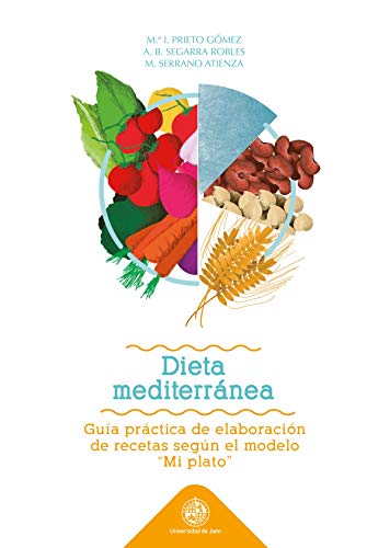 Beispielbild fr Dieta Mediterranea: gua prctica de elaboracin de recetas segun el modelo "Mi plato" zum Verkauf von AG Library