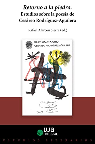 Stock image for RETORNO A LA PIEDRA. ESTUDIOS SOBRE LA POESA DE CESREO RODRGUEZ-AGUILERA for sale by KALAMO LIBROS, S.L.