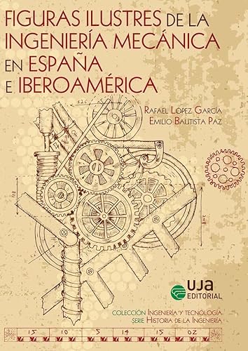 Imagen de archivo de Figuras ilustres de la ingeniera mecnica en Espaa e Iberoamrica a la venta por AG Library