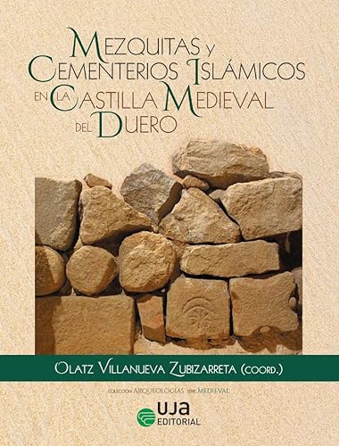 Stock image for Mezquitas y Cementerios Islámicos en la Castilla Medieval del Duero for sale by AG Library
