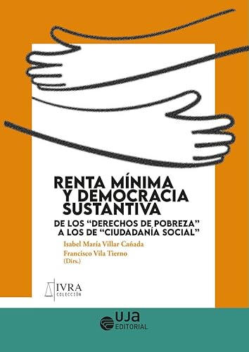 Stock image for Renta mnima y democracia sustantiva: de los "derechos de pobreza" a los de "ciudadana social" for sale by Zilis Select Books