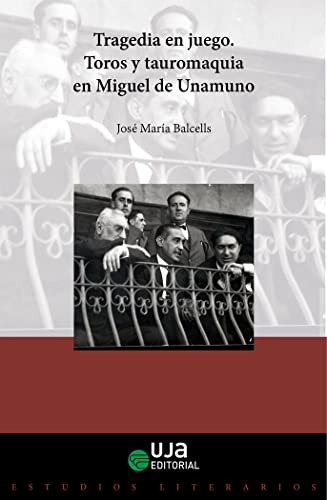 Imagen de archivo de TRAGEDIA EN JUEGO. TOROS Y TAUROMAQUIA EN MIGUEL DE UNAMUNO a la venta por KALAMO LIBROS, S.L.