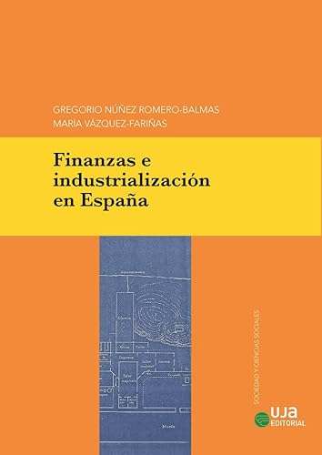 Beispielbild fr FINANZAS E INDUSTRIALIZACIN EN ESPAA. zum Verkauf von KALAMO LIBROS, S.L.