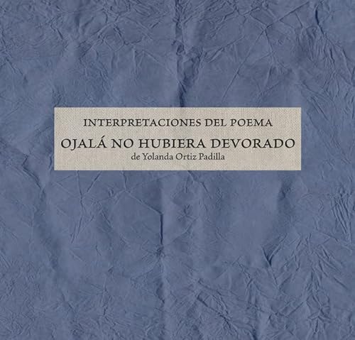 Beispielbild fr Interpretaciones del poema "Ojal no hubiera devorado" zum Verkauf von Agapea Libros