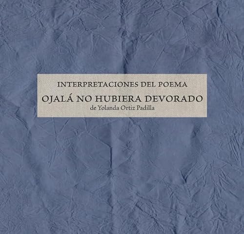 Stock image for Interpretaciones del poema "Ojal no hubiera devorado" for sale by Agapea Libros