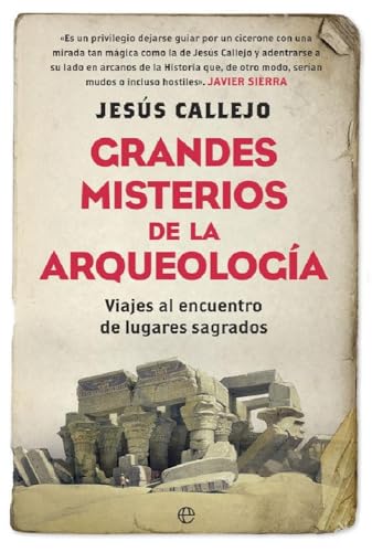 Stock image for Grandes misterios de la arqueologa : viajes al encuentro de lugares sagrados (Historia) for sale by medimops