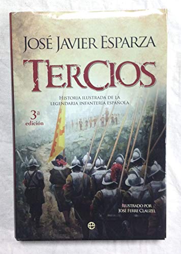 Stock image for Tercios: Historia ilustrada de la legendaria infantera espaola for sale by Releo