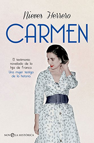 Beispielbild fr Carmen: El testimonio novelado de la hija de Franco. Una mujer testigo de la Historia zum Verkauf von Better World Books