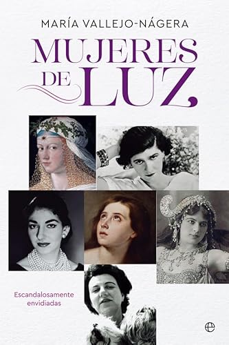 Imagen de archivo de Mujeres de luz : escandalosamente envidiadas (Biografas y memorias) a la venta por medimops