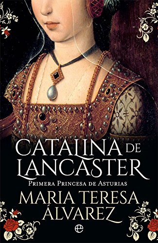 9788491643012: Catalina de Lancaster (Novela histrica)