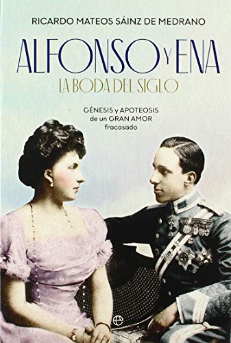 Imagen de archivo de ALFONSO Y ENA, LA BODA DEL SIGLO a la venta por KALAMO LIBROS, S.L.