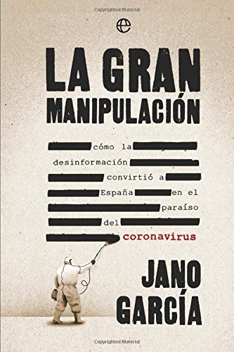 Imagen de archivo de La gran manipulación: Cómo la desinformación convirtió a España en el paraíso del coronavirus a la venta por Ammareal